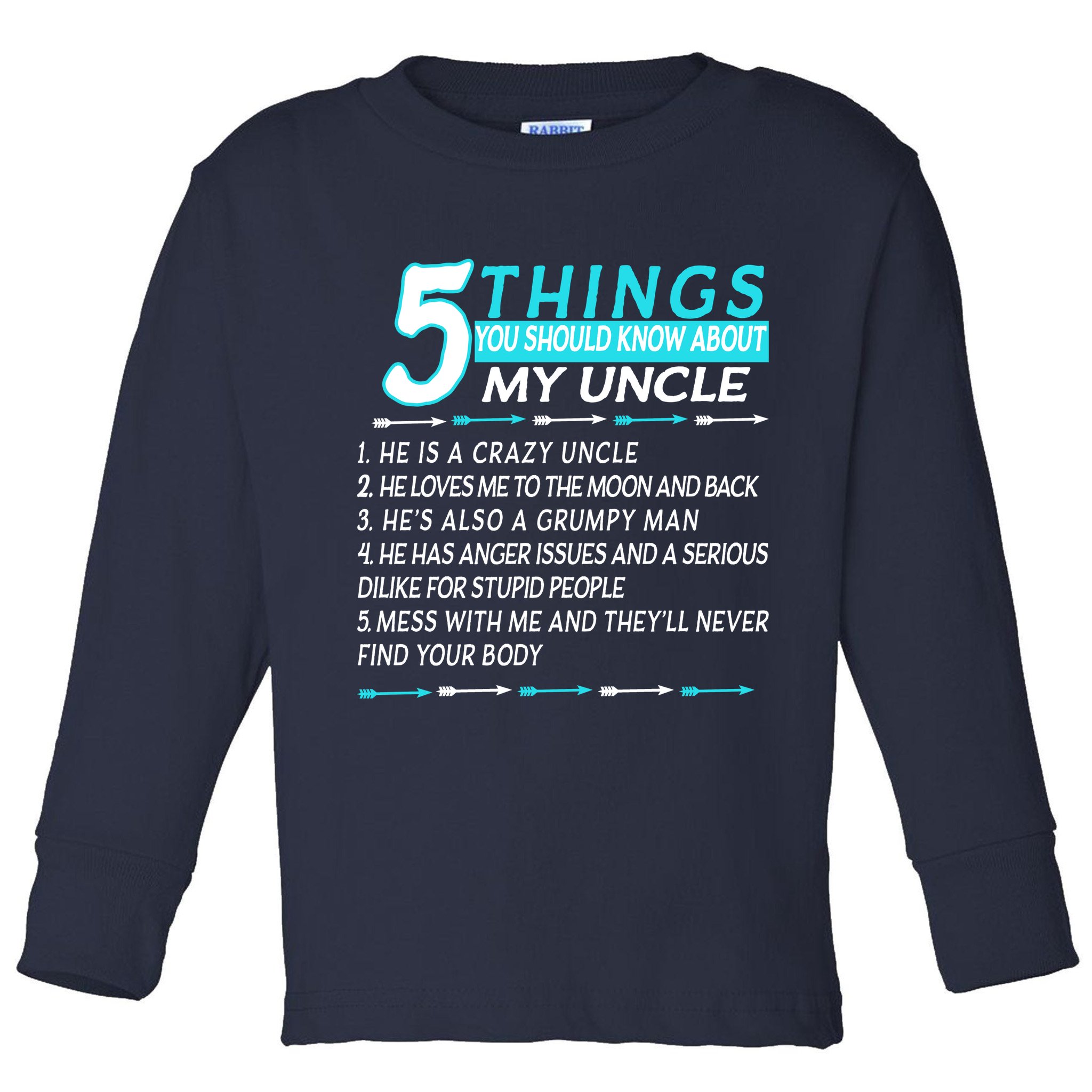 5 Things You Should Know About My Uncle Funny Toddler Long Sleeve Shirt