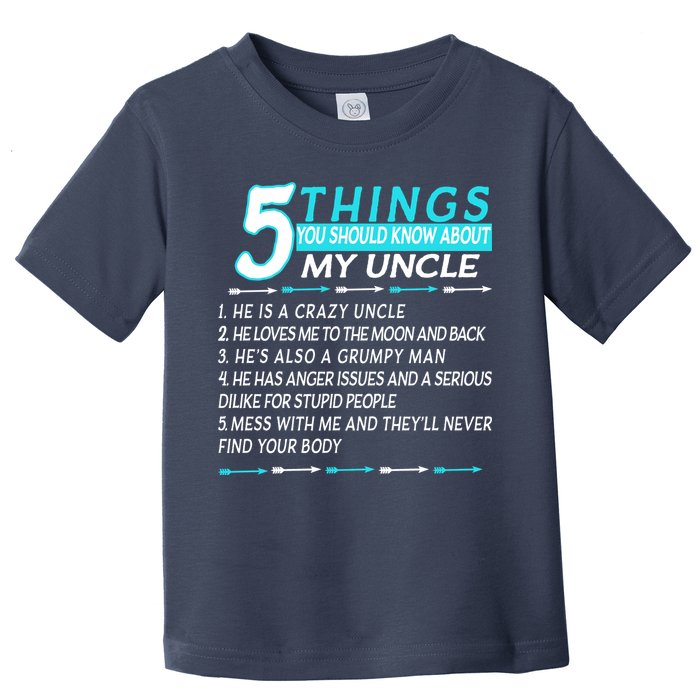 5 Things You Should Know About My Uncle Funny Toddler T-Shirt