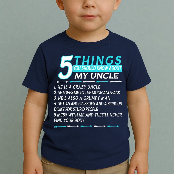 5 Things You Should Know About My Uncle Funny Toddler T-Shirt