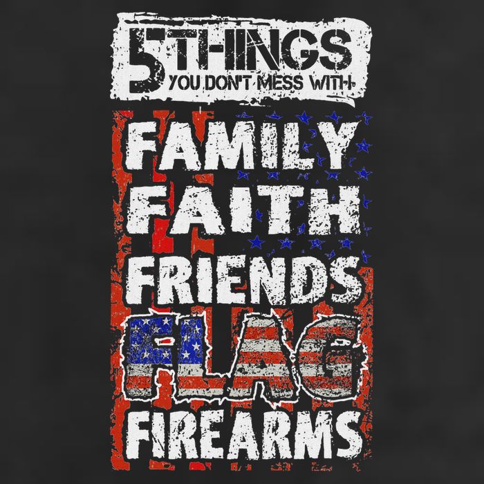5 Things You Dont Mess With For Proud Patriotic American Cool Comfort Performance Bucket Hat