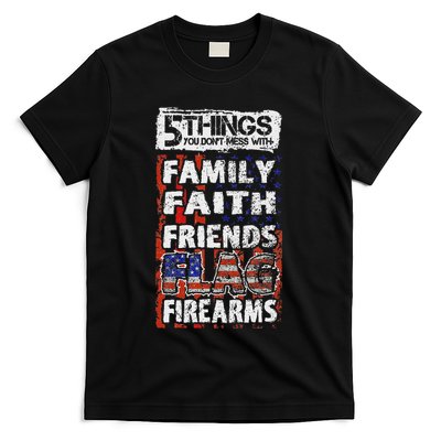 5 Things You Dont Mess With For Proud Patriotic American T-Shirt