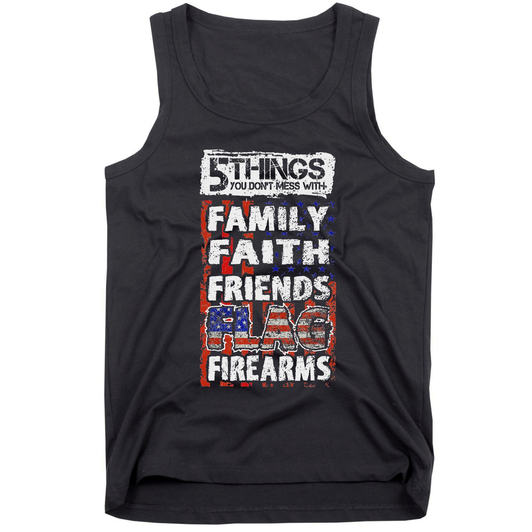 5 Things You Dont Mess With For Proud Patriotic American Tank Top