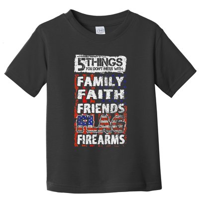 5 Things You Dont Mess With For Proud Patriotic American Toddler T-Shirt