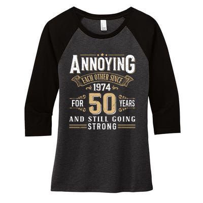 50th Wedding Anniversary Annoying Each Other Since 1974 Women's Tri-Blend 3/4-Sleeve Raglan Shirt