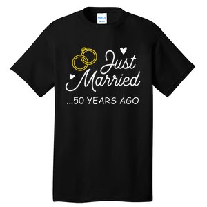 50th Wedding Anniversary Just Married 50 Years Ago Tall T-Shirt