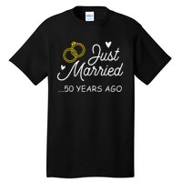 50th Wedding Anniversary Just Married 50 Years Ago Tall T-Shirt