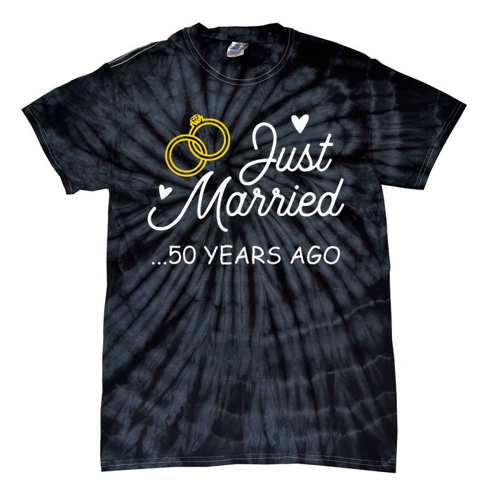 50th Wedding Anniversary Just Married 50 Years Ago Tie-Dye T-Shirt