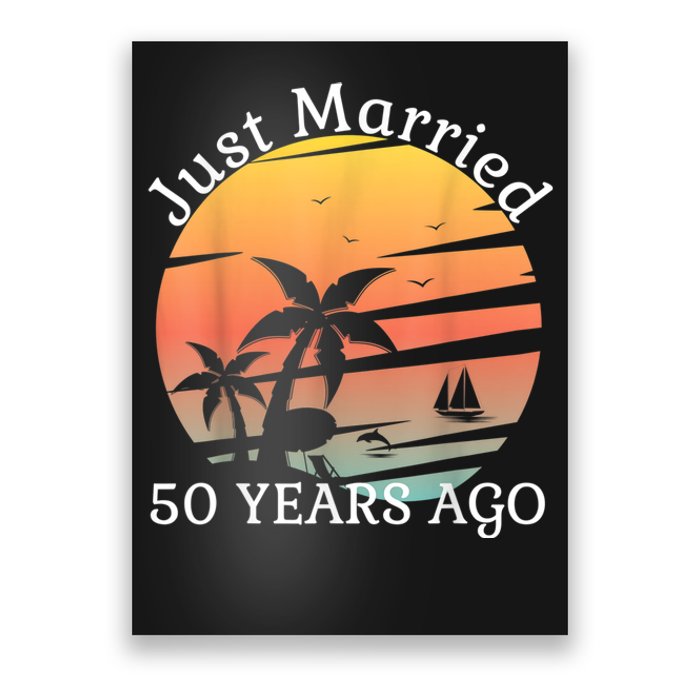 50th Wedding Anniversary Cruise Just Married 50 Years Poster