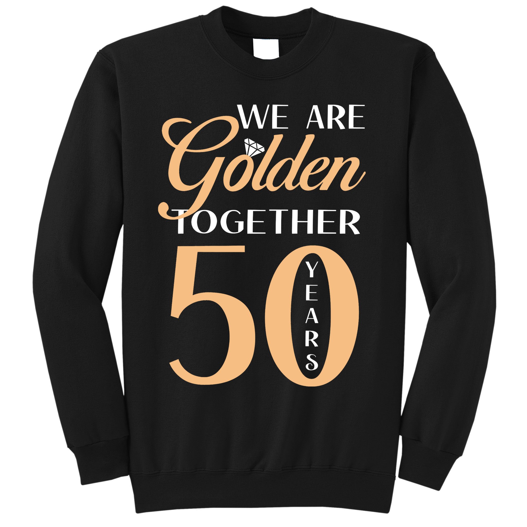 50th Wedding Anniversary We Are Golden Together 50 Years Sweatshirt