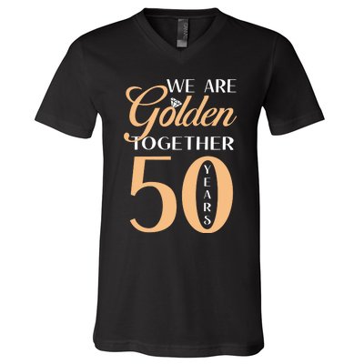 50th Wedding Anniversary We Are Golden Together 50 Years V-Neck T-Shirt