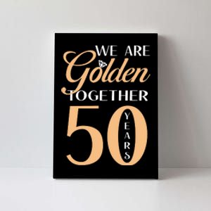 50th Wedding Anniversary We Are Golden Together 50 Years Canvas