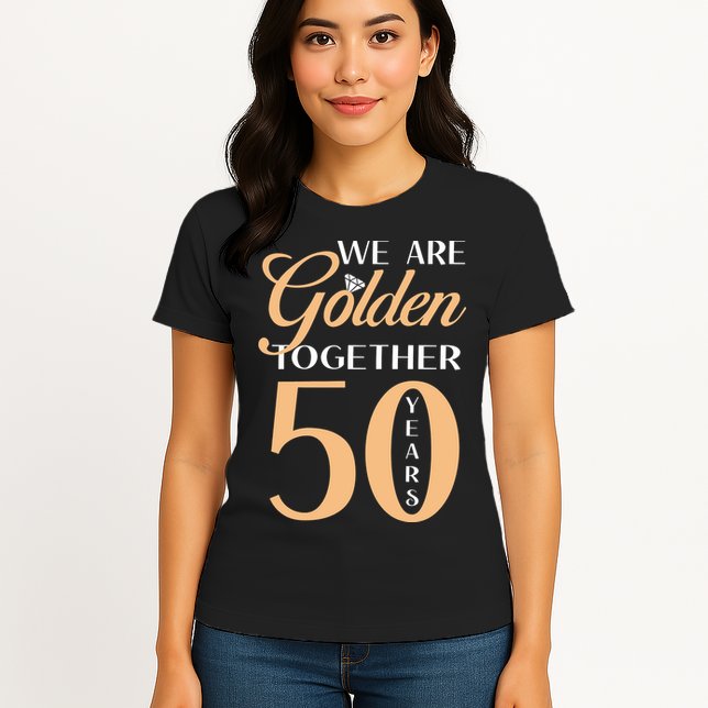 50th Wedding Anniversary We Are Golden Together 50 Years Womens T-Shirt