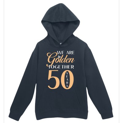 50th Wedding Anniversary We Are Golden Together 50 Years Urban Pullover Hoodie