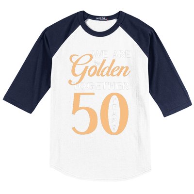 50th Wedding Anniversary We Are Golden Together 50 Years Baseball Sleeve Shirt