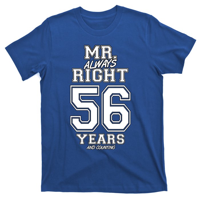 56 Years Being Mr Always Right Funny Couples Anniversary Gift T-Shirt