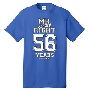 56 Years Being Mr Always Right Funny Couples Anniversary Gift Tall T-Shirt