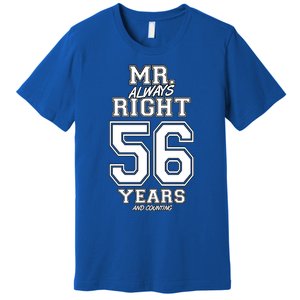 56 Years Being Mr Always Right Funny Couples Anniversary Gift Premium T-Shirt