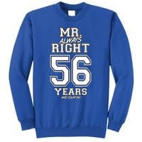 56 Years Being Mr Always Right Funny Couples Anniversary Gift Tall Sweatshirt