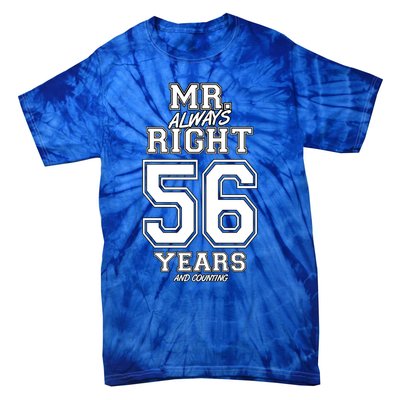 56 Years Being Mr Always Right Funny Couples Anniversary Gift Tie-Dye T-Shirt