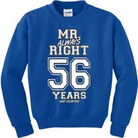 56 Years Being Mr Always Right Funny Couples Anniversary Gift Kids Sweatshirt