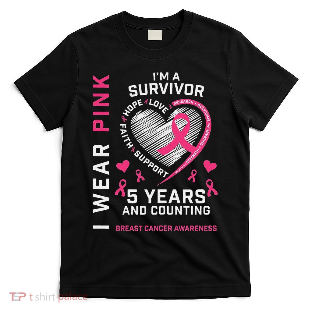 5 Years Cancer Free I Wear I'm A Breast Cancer Survivor T-Shirt