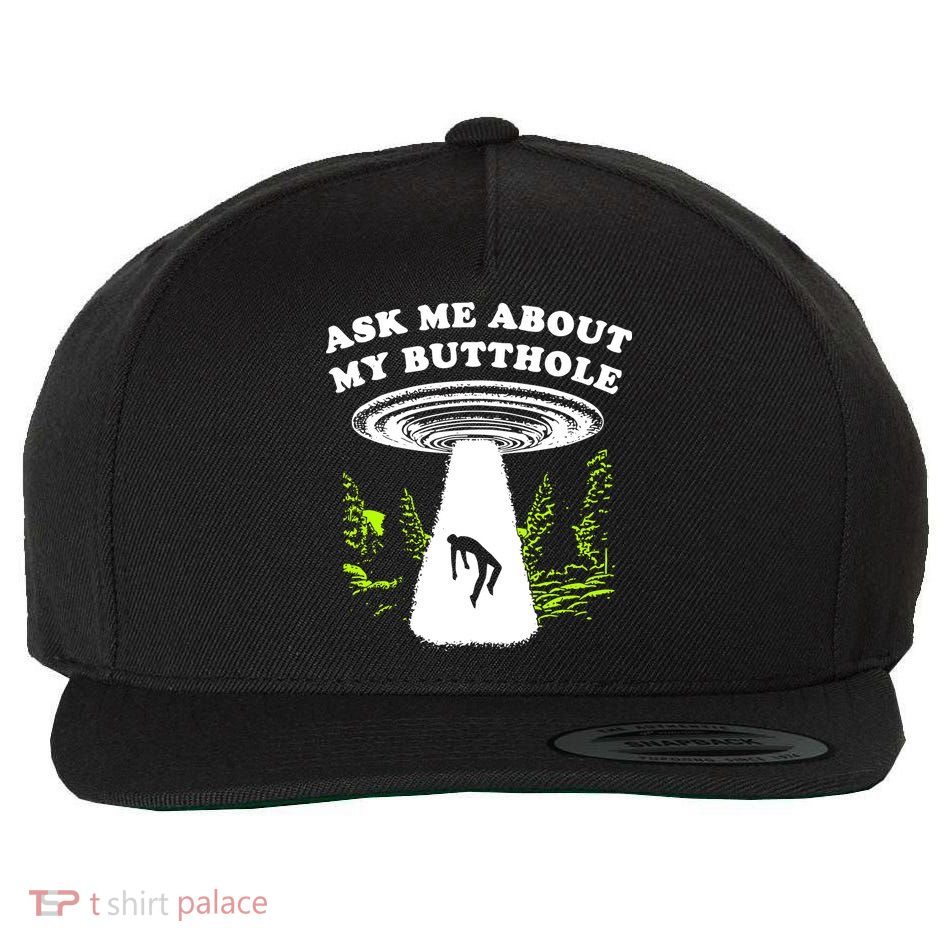Ask Me About My Butthole Ufo Wool Snapback Cap