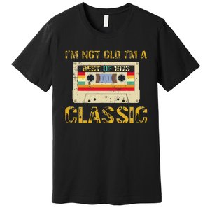 50 Years I'm Not Old I'm A Classic Cassette 50th Birthday Premium T-Shirt