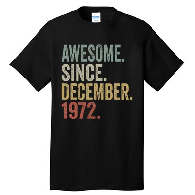 50 Year Old Awesome Since December 1972 50th Birthday Gift Tall T-Shirt