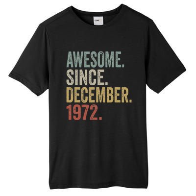 50 Year Old Awesome Since December 1972 50th Birthday Gift Tall Fusion ChromaSoft Performance T-Shirt