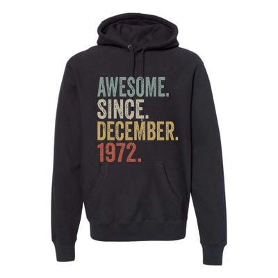 50 Year Old Awesome Since December 1972 50th Birthday Gift Premium Hoodie