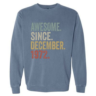 50 Year Old Awesome Since December 1972 50th Birthday Gift Garment-Dyed Sweatshirt