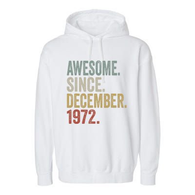 50 Year Old Awesome Since December 1972 50th Birthday Gift Garment-Dyed Fleece Hoodie