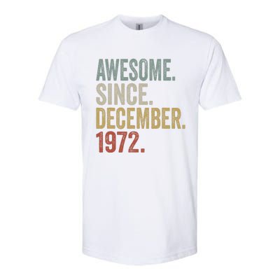 50 Year Old Awesome Since December 1972 50th Birthday Gift Softstyle CVC T-Shirt