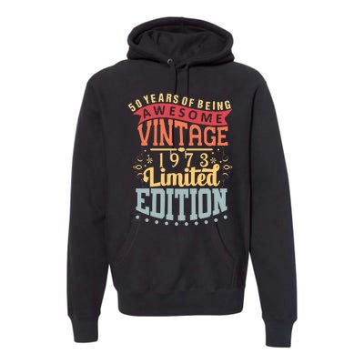 50 Years Of Being Awesome Vintage 1973 Premium Hoodie