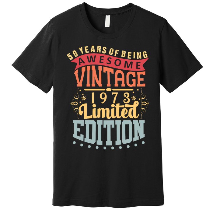 50 Years Of Being Awesome Vintage 1973 Premium T-Shirt