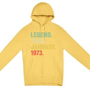 50 Year Old Gift Legend Since January 1973 50th Birthday Premium Pullover Hoodie