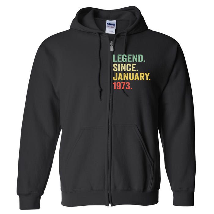 50 Year Old Gift Legend Since January 1973 50th Birthday Full Zip Hoodie