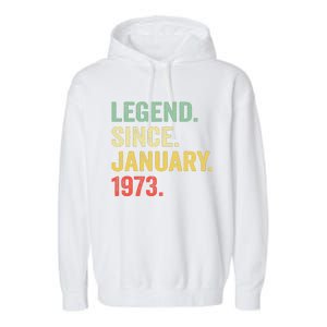 50 Year Old Gift Legend Since January 1973 50th Birthday Garment-Dyed Fleece Hoodie