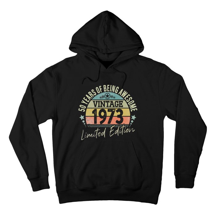 50 Year Old Gifts Vintage 1973 Limited Edition 50th Birthday Love Hoodie