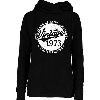 50 Year Old Gifts Vintage 1973 Limited Edition 50th Birthday Womens Funnel Neck Pullover Hood