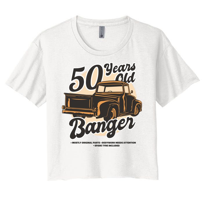 50 Years Old Banger Funny Birthday Women's Crop Top Tee