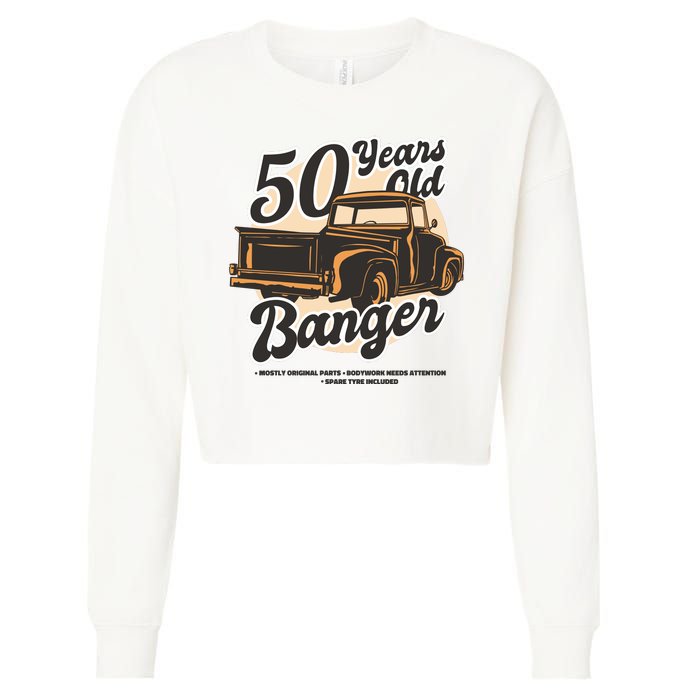 50 Years Old Banger Funny Birthday Cropped Pullover Crew