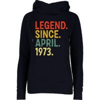 50 Year Old Legend Since April 1973 50th Birthday Womens Funnel Neck Pullover Hood