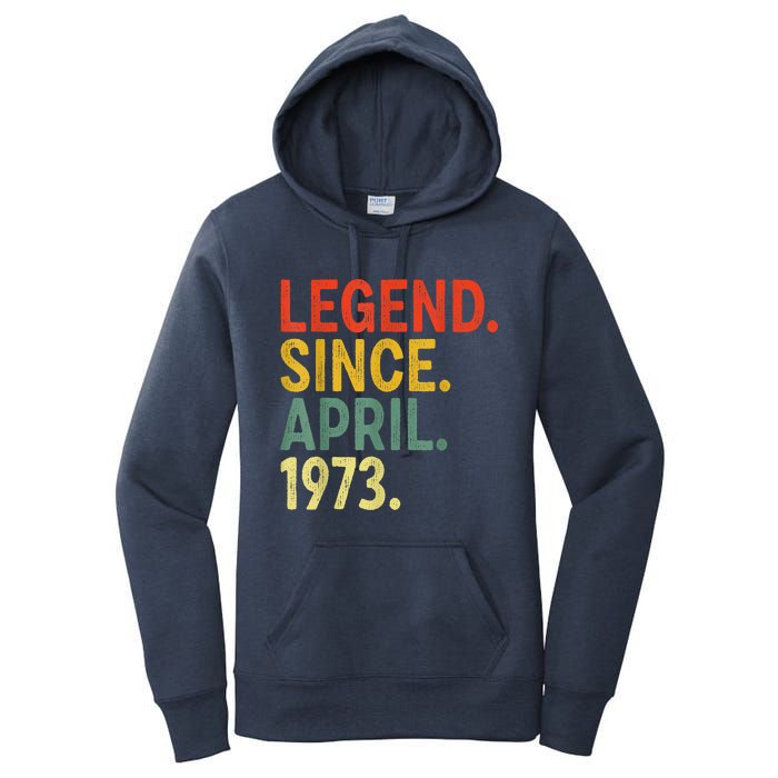 50 Year Old Legend Since April 1973 50th Birthday Women's Pullover Hoodie