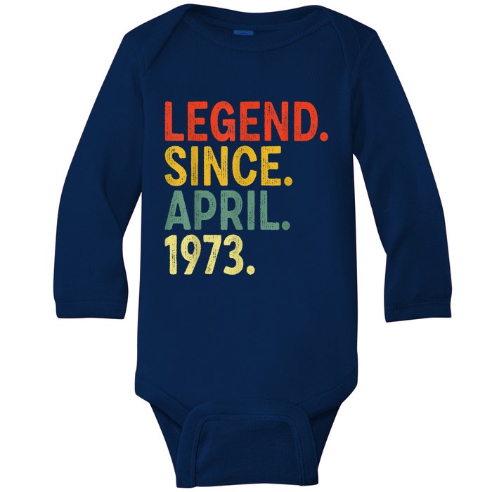 50 Year Old Legend Since April 1973 50th Birthday Baby Long Sleeve Bodysuit