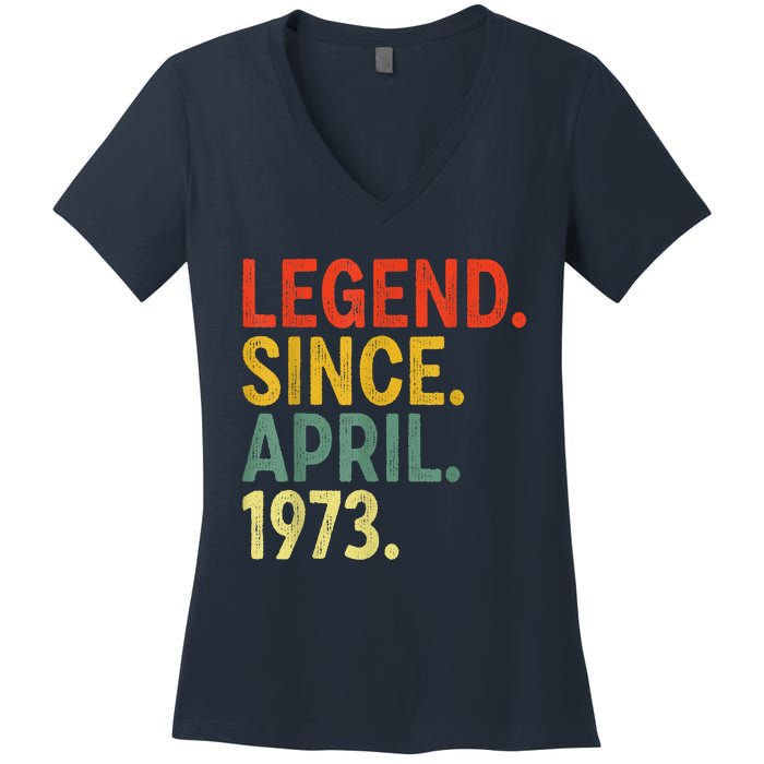 50 Year Old Legend Since April 1973 50th Birthday Women's V-Neck T-Shirt