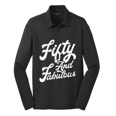 50 Years Old Gift 50 & Fabulous 50th Birthday Silk Touch Performance Long Sleeve Polo