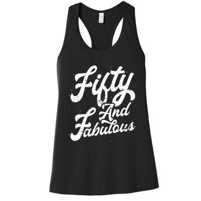 50 Years Old Gift 50 & Fabulous 50th Birthday Women's Racerback Tank