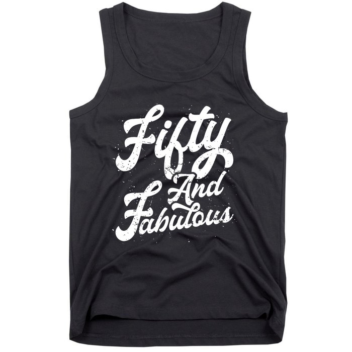 50 Years Old Gift 50 & Fabulous 50th Birthday Tank Top