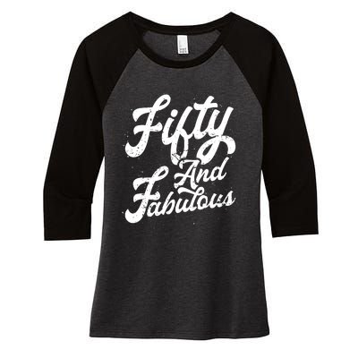 50 Years Old Gift 50 & Fabulous 50th Birthday Women's Tri-Blend 3/4-Sleeve Raglan Shirt